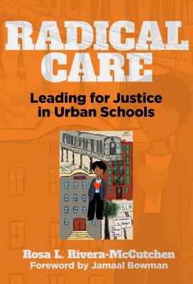 Radical Care: Leading for Justice in Urban Schools