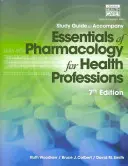 Tanulmányi útmutató Woodrow/Colbert/Smith's Essentials of Pharmacology for Health Professions, 7th - Study Guide for Woodrow/Colbert/Smith's Essentials of Pharmacology for  Health Professions, 7th