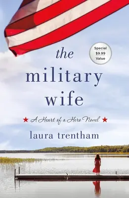 A katonafeleség: Egy hős szíve regénye - The Military Wife: A Heart of a Hero Novel