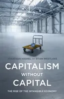 Kapitalizmus tőke nélkül: A szellemi gazdaság felemelkedése - Capitalism Without Capital: The Rise of the Intangible Economy