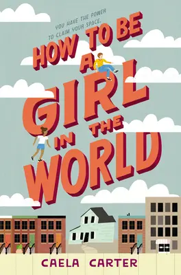 Hogyan legyek lány a világban - How to Be a Girl in the World