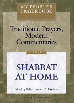 My People's Prayer Book 7. kötet: Shabbat at Home (Sabbat otthon) - My People's Prayer Book Vol 7: Shabbat at Home