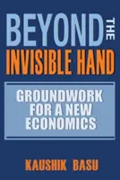 A láthatatlan kézen túl: Egy új közgazdaságtan alapjai - Beyond the Invisible Hand: Groundwork for a New Economics