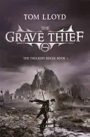 Sírtolvaj - Az Alkonyat uralkodása harmadik könyve - Grave Thief - Book Three of The Twilight Reign