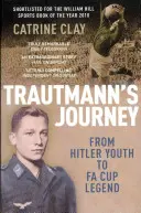 Trautmann útja - A Hitlerjugendtől az FA-kupa-legendáig - Trautmann's Journey - From Hitler Youth to FA Cup Legend