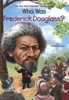 Ki volt Frederick Douglass? - Who Was Frederick Douglass?