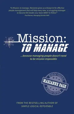 Küldetés: Irányítani: Mert az emberek irányítása nem kell, hogy lehetetlen küldetés legyen. - Mission: To Manage: Because managing people doesn't need to be mission impossible