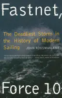 Fastnet, 10-es erő: A modern vitorlázás történetének leghalálosabb vihara - Fastnet, Force 10: The Deadliest Storm in the History of Modern Sailing