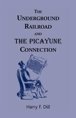 A földalatti vasút és a Picayune-kapcsolat - The Underground Railroad and the Picayune Connection