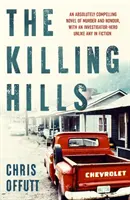 Killing Hills - Az év Times & Sunday Times thrillere - Killing Hills - A Times & Sunday Times Thriller of the Year