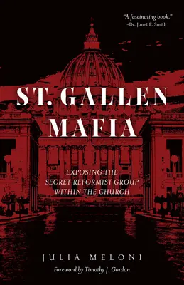 A szentgalleni maffia: Az egyházon belüli titkos reformista csoport leleplezése - The St. Gallen Mafia: Exposing the Secret Reformist Group Within the Church