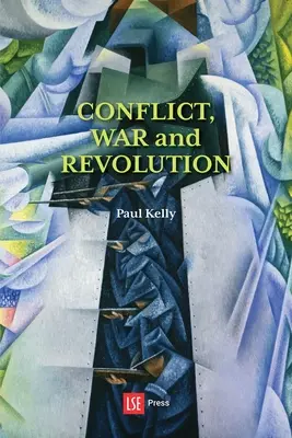 Konfliktus, háború és forradalom: A politika problémája a nemzetközi politikai gondolkodásban - Conflict, War and Revolution: The problem of politics in international political thought