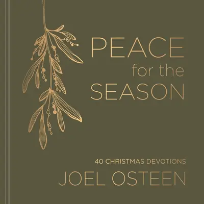 Béke az évszakhoz: 40 áhítat karácsonyra - Peace for the Season: 40 Devotions for Christmas