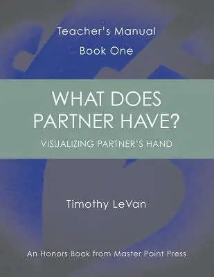 What Does Partner Have? Tanári kézikönyv Első könyv - What Does Partner Have?: Teacher's Manual Book One