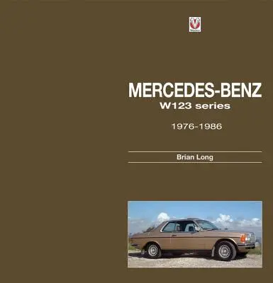 Mercedes-Benz W123 sorozat: 1976-1986 - Mercedes-Benz W123 Series: All Models 1976 to 1986