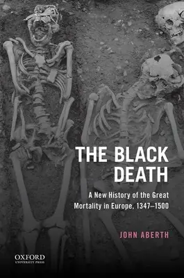 A fekete halál: A nagy európai halálozás új története, 1347-1500 - The Black Death: A New History of the Great Mortality in Europe, 1347-1500