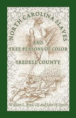 Észak-karolinai rabszolgák és színes bőrű szabad személyek: Iredell megye - North Carolina Slaves and Free Persons of Color: Iredell County