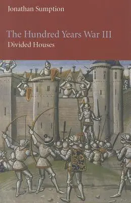 A százéves háború, 3. kötet: Megosztott házak - The Hundred Years War, Volume 3: Divided Houses