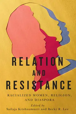 Reláció és ellenállás, 10.: Faji alapú nők, vallás és diaszpóra - Relation and Resistance, 10: Racialized Women, Religion, and Diaspora