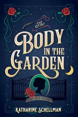 A test a kertben: Egy Lily Adler-rejtély - The Body in the Garden: A Lily Adler Mystery