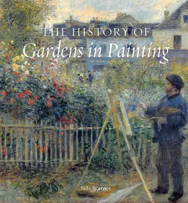 A kertek története a festészetben - The History of Gardens in Painting