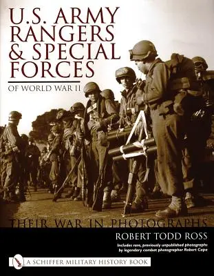 U.S. Army Rangers & Special Forces of World War II:: Their War in Photos (Az amerikai hadsereg rangerjei és különleges alakulatai a második világháborúban: Háborújuk képekben) - U.S. Army Rangers & Special Forces of World War II:: Their War in Photos