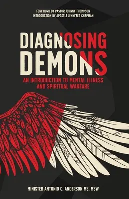 Démonok diagnosztizálása: Démonok: Bevezetés a mentális betegségek és a szellemi harcok világába - Diagnosing Demons: An Introduction to Mental Illness and Spiritual Warfare