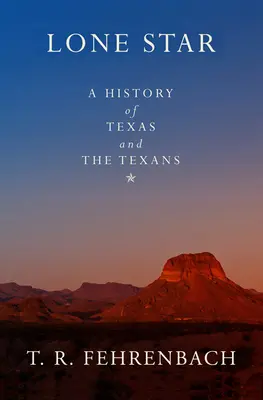 Lone Star: Texas és a texasiak története - Lone Star: A History of Texas and the Texans