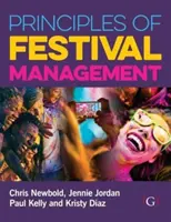 Principles of Festival Management (Newbold Chris (Freelance Writer and Producer UK))