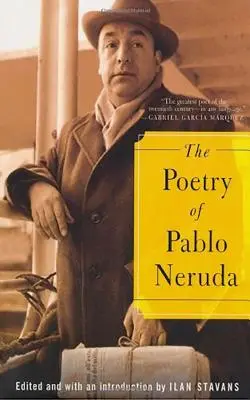 Pablo Neruda költészete - The Poetry of Pablo Neruda