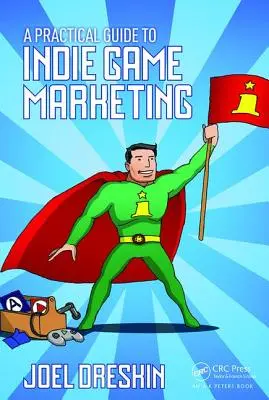 Gyakorlati útmutató az indie játékok marketingjéhez - A Practical Guide to Indie Game Marketing