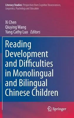 Olvasásfejlődés és olvasási nehézségek egy- és kétnyelvű kínai gyermekeknél - Reading Development and Difficulties in Monolingual and Bilingual Chinese Children