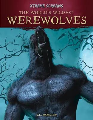 A világ legvadabb vérfarkasai - The World's Wildest Werewolves