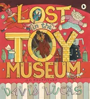 Elveszve a játékmúzeumban - Egy kaland - Lost in the Toy Museum - An Adventure