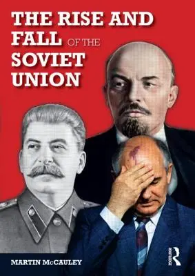 A Szovjetunió felemelkedése és bukása - The Rise and Fall of the Soviet Union