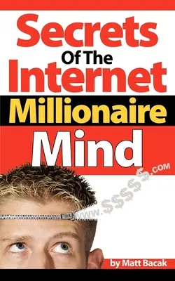 Az internetes milliomos elme titkai - Secrets of the Internet Millionaire Mind