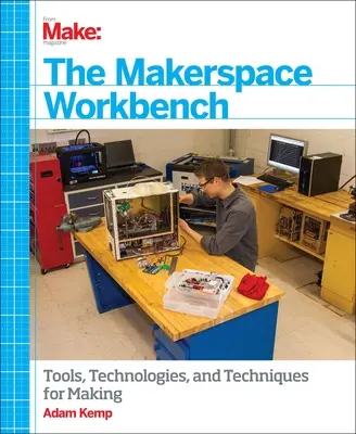 A Makerspace munkapad - The Makerspace Workbench