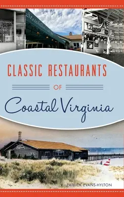 Virginia partvidékének klasszikus éttermei - Classic Restaurants of Coastal Virginia