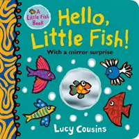 Helló, kis hal! Tükörkönyv - Hello, Little Fish! A mirror book