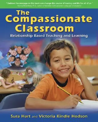 Az együttérző osztályterem: Kapcsolatalapú tanítás és tanulás - The Compassionate Classroom: Relationship Based Teaching and Learning