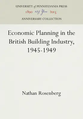 Gazdasági tervezés a brit építőiparban, 1945-1949 - Economic Planning in the British Building Industry, 1945-1949