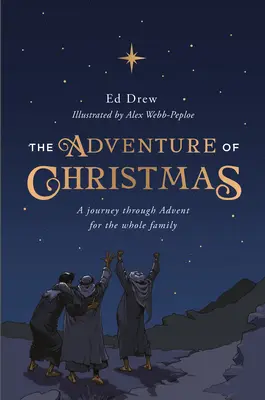 A karácsonyi kaland: 25 egyszerű családi áhítat decemberre - The Adventure of Christmas: 25 Simple Family Devotions for December