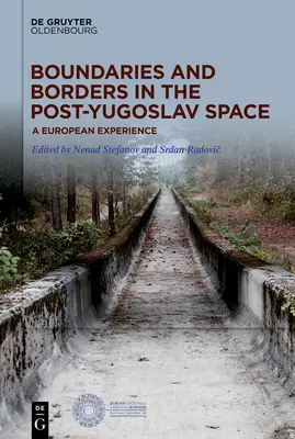 Határok és határok a posztjugoszláv térségben - Boundaries and Borders in the Post-Yugoslav Space
