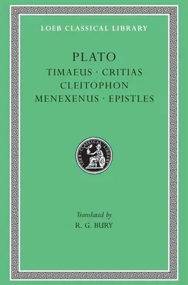 Timaiosz. Kritiász. Kleitophón. Menexenus. Episztolák - Timaeus. Critias. Cleitophon. Menexenus. Epistles