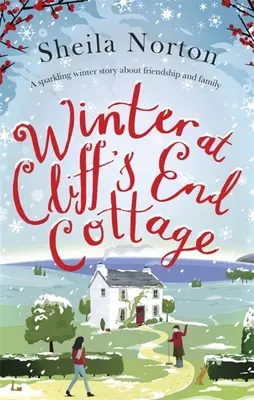 Tél a Cliff's End Cottage-ban: szikrázó karácsonyi olvasmány, amely megmelengeti a szívedet - Winter at Cliff's End Cottage: a sparkling Christmas read to warm your heart