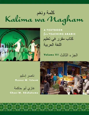 Kalima Wa Nagham: Egy tankönyv az arab nyelv tanításához, 3. kötet - Kalima Wa Nagham: A Textbook for Teaching Arabic, Volume 3