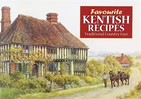 Kedvenc kenti receptek - Favourite Kentish Recipes