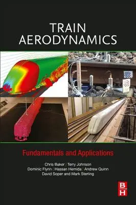 Vonat aerodinamika: Alapelvek és alkalmazások - Train Aerodynamics: Fundamentals and Applications