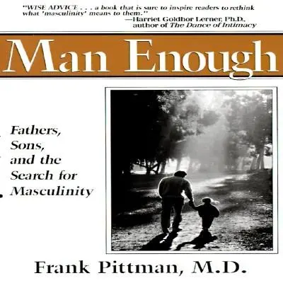 Man Enough Enough: Apák, fiúk és a férfiasság keresése - Man Enough: Fathers, Sons, and the Search for Masculinity