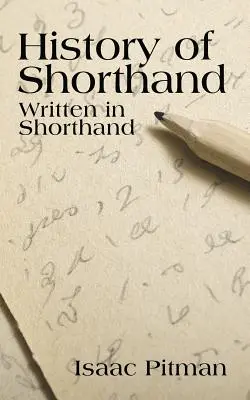 A gyorsírás története, gyorsírással írva - A History of Shorthand, Written in Shorthand